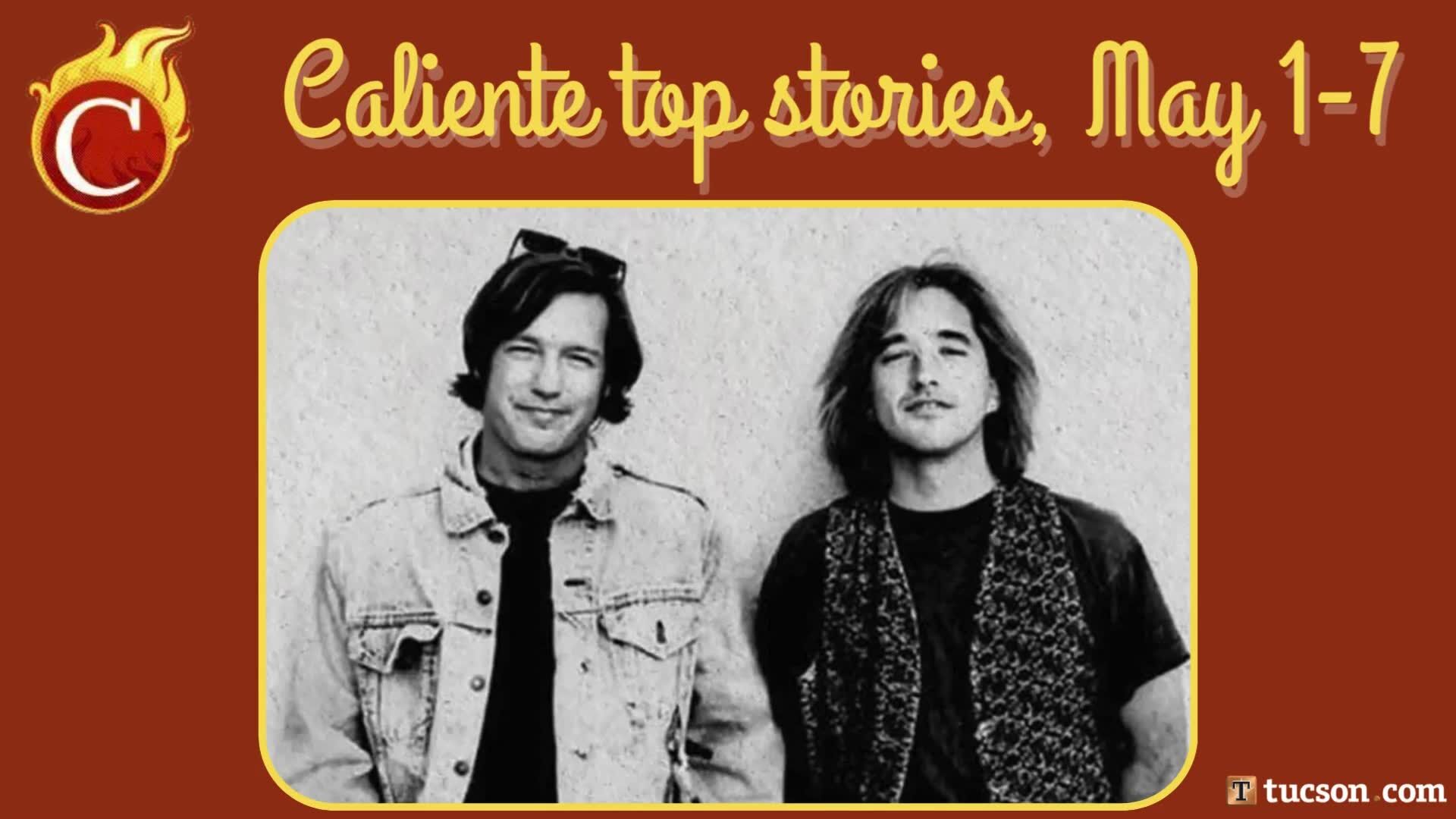 Caliente: Top stories for May 1-7
